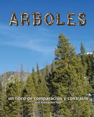 Book cover for Árboles: Un Libro de Comparación Y Contraste (Trees: A Compare and Contrast Book)