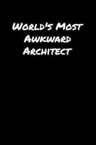 Cover of World's Most Awkward Architect