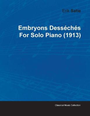 Book cover for Embryons Desseches By Erik Satie For Solo Piano (1913)