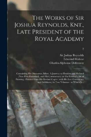 Cover of The Works of Sir Joshua Reynolds, Knt., Late President of the Royal Academy