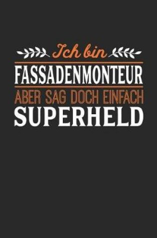 Cover of Ich bin Fassadenmonteur aber sag doch einfach Superheld