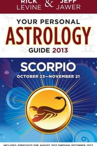 Cover of Your Personal Astrology Guide 2013 Scorpio