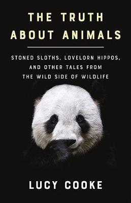 The Truth about Animals by Lucy Cooke