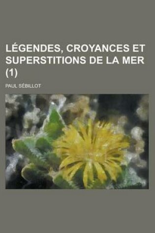 Cover of Legendes, Croyances Et Superstitions de La Mer (1)