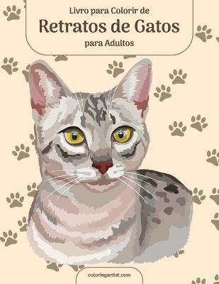 Book cover for Livro para Colorir de Retratos de Gatos para Adultos