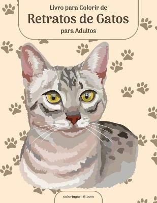 Cover of Livro para Colorir de Retratos de Gatos para Adultos