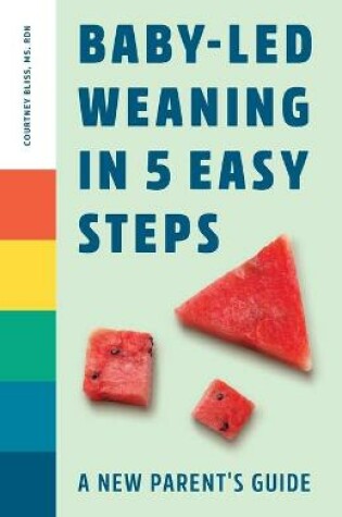 Cover of Baby-Led Weaning in 5 Easy Steps