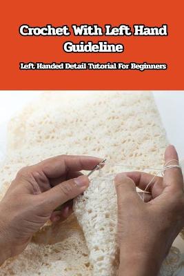 Book cover for Crochet With Left Hand Guideline