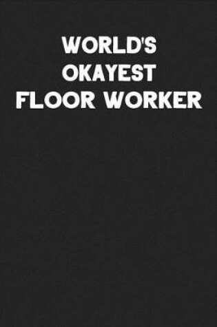 Cover of World's Okayest Floor Worker