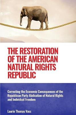 Book cover for The Restoration of the American Natural Rights Republic