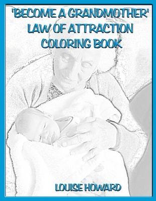 Book cover for 'Become a Grandmother' Law Of Attraction Coloring Book