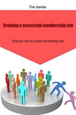 Cover of Creating a Successful Membership Site