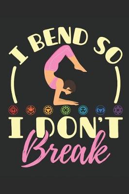 Book cover for I Bend So I Don't Break