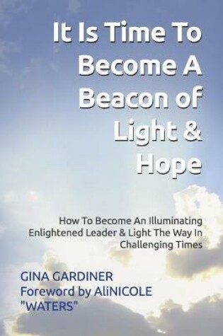 Cover of It Is Time To Become A Beacon Of Light & Hope