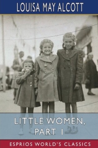 Cover of Little Women, Part 1 (Esprios Classics)