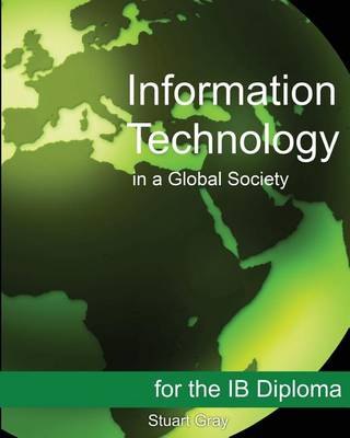 Book cover for Information Technology in a Global Society for the IB Diploma