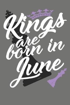 Book cover for Kings Are Born in June - Birthday Month Journals