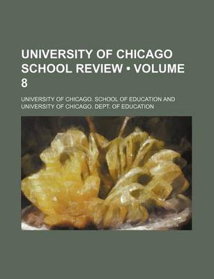 Book cover for University of Chicago School Review (Volume 8)