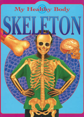 Book cover for My Healthy Body: Skeleton