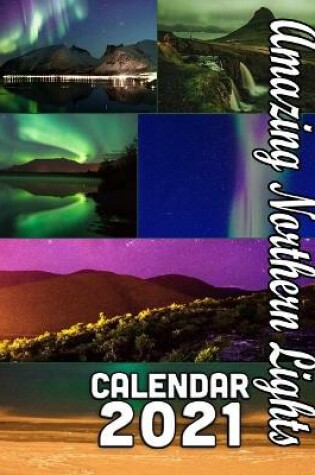 Cover of Amazing Northern Lights Calendar 2021