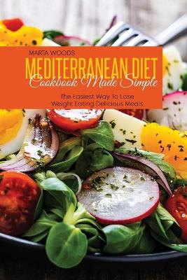 Book cover for Mediterranean Diet Cookbook Made Simple