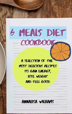 Book cover for 6 Meals Diet Cookbook