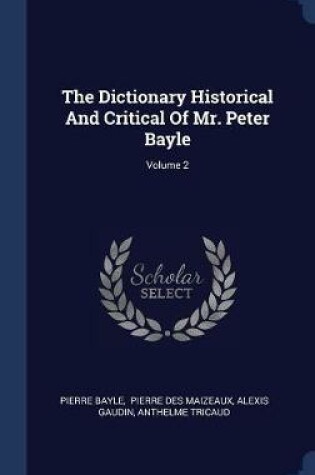 Cover of The Dictionary Historical and Critical of Mr. Peter Bayle; Volume 2