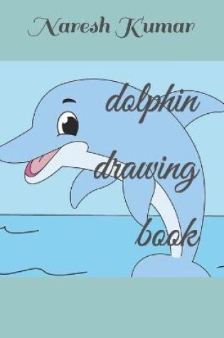 Cover of dolphin drawing book