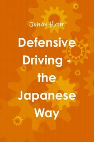 Cover of Defensive Driving - the Japanese Way