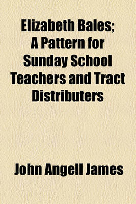 Book cover for Elizabeth Bales; A Pattern for Sunday School Teachers and Tract Distributers