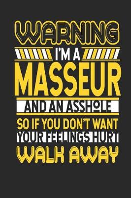 Book cover for Warning I'm a Masseur and an Asshole So If You Don't Want Your Feelings Hurt Walk Away