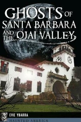 Cover of Ghosts of Santa Barbara and the Ojai Valley