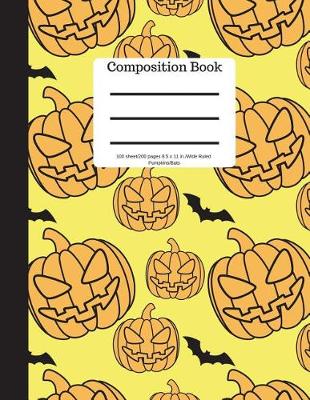 Book cover for Composition Book 100 Sheet/200 Pages 8.5 X 11 In.-Wide Ruled- Pumpkins/Bats