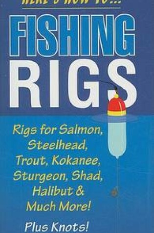 Cover of Here's How To... Fishing Rigs