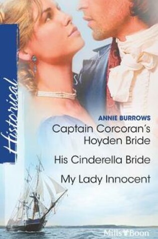 Cover of Captain Corcoran's Hoyden Bride/His Cinderella Bride/My Lady Innocent