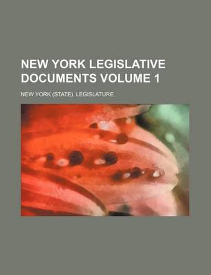 Book cover for New York Legislative Documents Volume 1