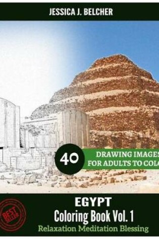 Cover of EGYPT Coloring book for Adults Relaxation Vol.1 Meditation Blessing 40 Drawing