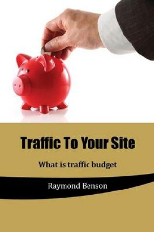 Cover of Traffic to Your Site
