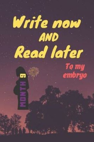 Cover of write now and read later, to my embryo