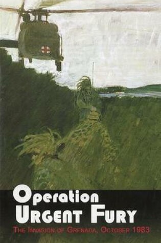 Cover of Operation Urgent Fury: The Invasion of Grenada, October 1983