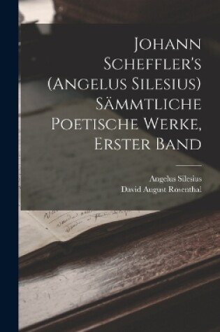 Cover of Johann Scheffler's (Angelus Silesius) Sämmtliche Poetische Werke, Erster Band