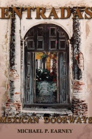 Cover of Entradas Mexican Doorways