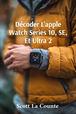 Book cover for Décoder L'apple Watch Series 10, SE, Et Ultra 2