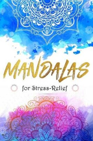 Cover of Mandalas For Stress-Relief