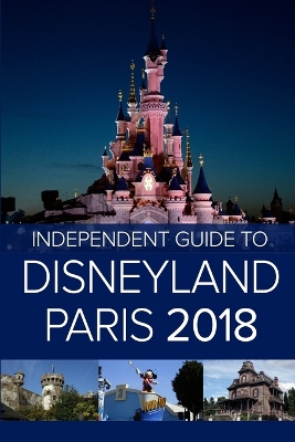 Book cover for The Independent Guide to Disneyland Paris 2018