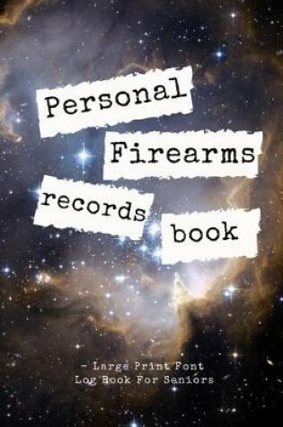Cover of Personal Firearms Record Book - Large Print Font Log Book For Seniors