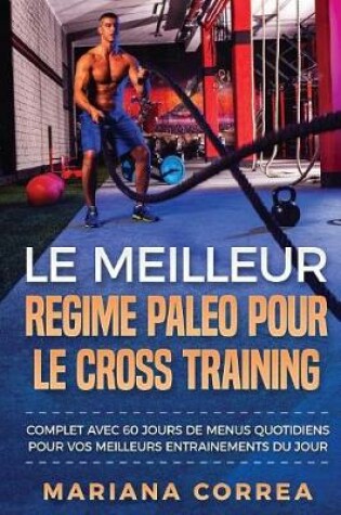 Cover of Le Meilleur Regime Paleo Pour Le Cross Training