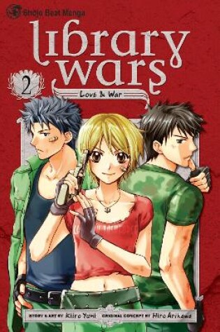 Library Wars: Love & War, Vol. 2