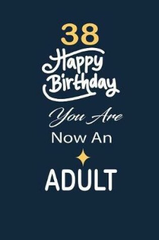 Cover of 38 Happy birthday you are now an adult