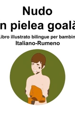 Cover of Italiano-Rumeno Nudo / În pielea goală Libro illustrato bilingue per bambini